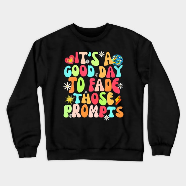 Its A Good Day To Fade Those Prompts Aba Autism Awareness Crewneck Sweatshirt by ZoeySherman